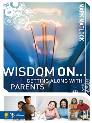 cover image of Wisdom On ... Getting Along with Parents